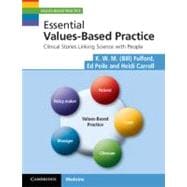 Essential Values-Based Practice: Clinical Stories Linking Science with People