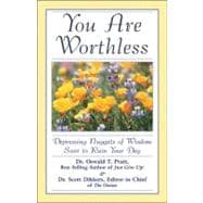 You Are Worthless : Depressing Nuggets of Wisdom Sure to Ruin Your Day