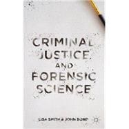 Criminal Justice and Forensic Science A Multidisciplinary Introduction
