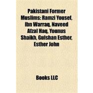 Pakistani Former Muslims : Ramzi Yousef, Ibn Warraq, Naveed Afzal Haq, Younus Shaikh, Gulshan Esther, Esther John, Anwar Shaikh