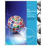The Global Future: A Brief Introduction to World Politics, International Edition, 5th Edition