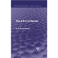 The A B C of Nerves (Psychology Revivals)