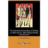 The Grammar School Boys of Gridley; Or, Dick & Co. Start Things Moving