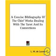 A Concise Bibliography of the Chief Works Dealing With the Tarot and Its Connections