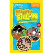 National Geographic Kids Funny Fill-In: My Far-Out Adventures Outer Space, Super Spies, On Safari