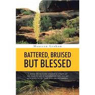 Battered, Bruised but Blessed