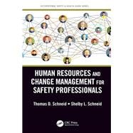 Human Resources and Change Management for Safety Professionals