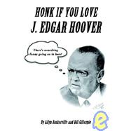 Honk If You Love J. Edgar Hoover