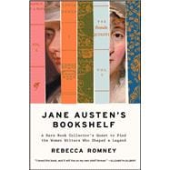 Jane Austen's Bookshelf A Rare Book Collector's Quest to Find the Women Writers Who Shaped a Legend book cover, ISBN 9781982190255