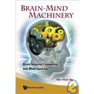 Brain-Mind Machinery: Brain-inspired Computing and Mind Opening