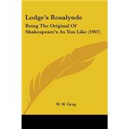 Lodge's Rosalynde : Being the Original of Shakespeare's As You Like (1907)