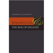 Romanticism And The Rise Of English
