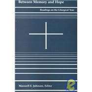 Between Memory and Hope: Readings on the Liturgical Year