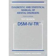 Diagnostic and Statistical Manual of Mental Disorders,Text Revision (DSM-IV-TR)