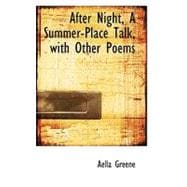 After Night, a Summer-place Talk, With Other Poems