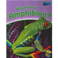 Why Am I an Amphibian?