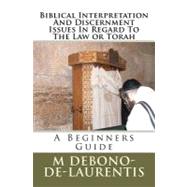Biblical Interpretation and Discernment Issues in Regard to the Law or Torah