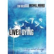 Live Like You Were Dying : A Story about Living