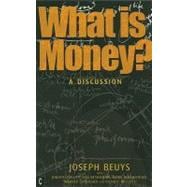 What Is Money?: A Discussion With Johann Philipp Von Bethmann, Hans Binswanger, Werner Ehrlicher and Rainer Willert