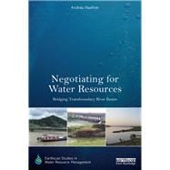 Negotiating for Water Resources: Bridging Transboundary River Basins