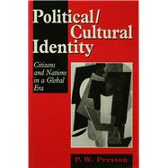Political/Cultural Identity Citizens and Nations in a Global Era