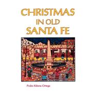 Christmas in Old Santa Fe : Holiday Stories of a Historic City