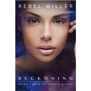 Reckoning Book Three of Kira's Story