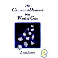 The Character of Diamonds in a World of Glass