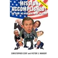 Mission Accomplished! Or How We Won the War in Iraq! : The Experts Speak