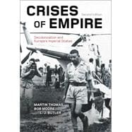 Crises of Empire Decolonization and Europe's Imperial States