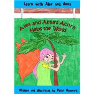 Alex and Anna's Acorn Helps the World