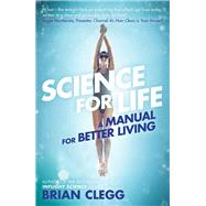 Science for Life A Manual for Better Living