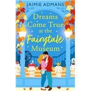 Dreams Come True at the Fairytale Museum