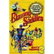 Blazing Saddles: The Cruel and Unusual History of the Tour De France
