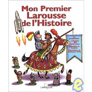 Mon Premier Larousse de l'Histoire/My First History Larousse