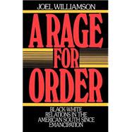 A Rage for Order Black-White Relations in the American South since Emancipation