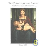 The Puppet and the Dwarf The Perverse Core of Christianity
