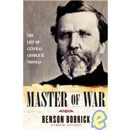 Master of War : The Life of General George H. Thomas