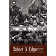 Hidden Heroism Black Soldiers In America's Wars