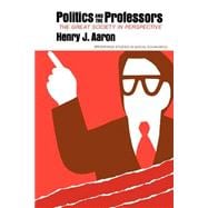 Politics and the Professors The Great Society in Perspective