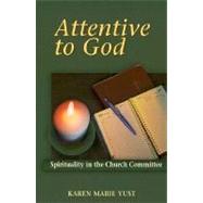 Attentive to God : Spirituality in the Church Committee