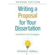 Writing a Proposal for Your Dissertation Guidelines and Examples