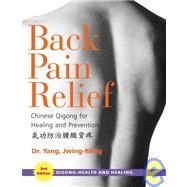 Back Pain Relief Chinese Qigong for Healing and Prevention,9781594390258