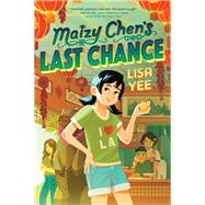 Maizy Chen's Last Chance (Newbery Honor Award Winner)