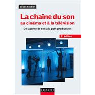 La chaîne du son au cinéma et à la télévision - 2e éd.