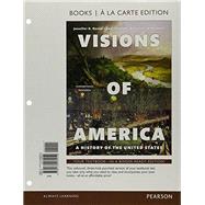 Visions of America A History of the United States, Combined Volume, Books a la Carte Edition