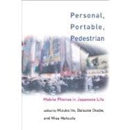Personal, Portable, Pedestrian Mobile Phones in Japanese Life
