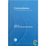 Financing Medicine: The British Experience Since 1750