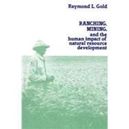 Ranching, Mining, and the Human Impact of Natural Resource Development