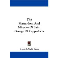 The Martyrdom and Miracles of Saint George of Cappadocia